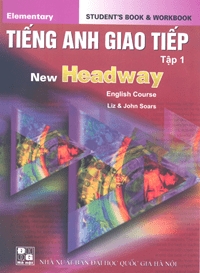 Tiếng Anh giao tiếp Tập 1: New Headway Student book and Workbook