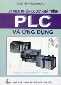 Bộ điều khiển logic khả trình PLC và ứng dụng
