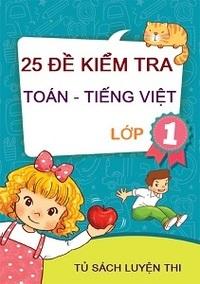 25 đề kiểm tra Toán Tiếng Việt lớp 1
