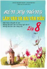 Rèn Kỹ Năng Làm Văn Và Bài Văn Mẫu Lớp 8 Tập 2